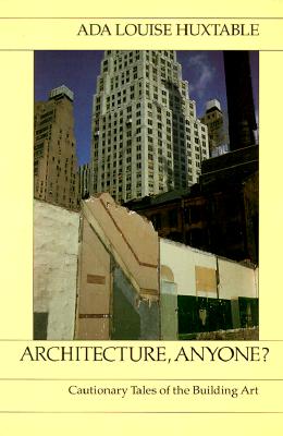 Architecture, Anyone Cautionary Tales of the Building Art