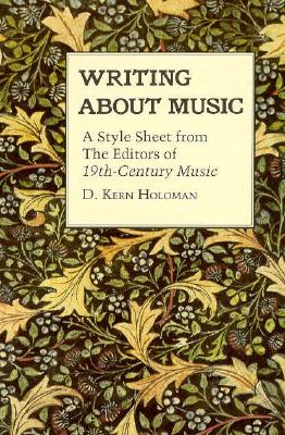 Writing About Music: A Style Sheet from the Editors of 19th-Century Music