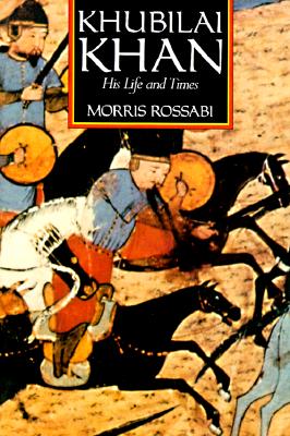 Khubilai Khan: His Life and Times