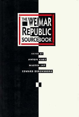 The Weimar Republic Sourcebook (Volume 3) (Weimar and Now: German Cultural Criticism)