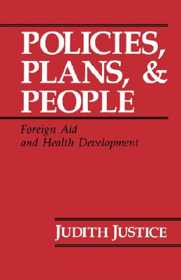 Policies, Plans, and People: Foreign Aid and Health Development (Volume 17) (Comparative Studies of Health Systems and Medical Care)