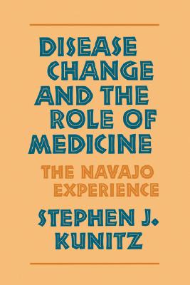 Disease Change and the Role of Medicine : The Navajo Experience Image for Disease Change and the Role of Medicine : The Navajo Experience