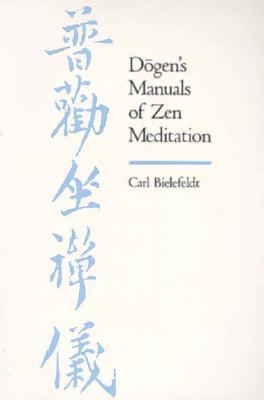 Dogen's Manuals Of Zen Meditation