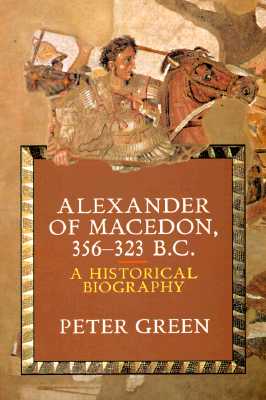 Alexander of Macedon 356-323 B.C.: A Historical Biography
