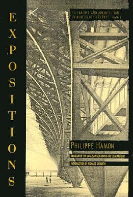 Expositions: Literature and Architecture in Nineteenth-Century France (Volume 20) (The New Historicism: Studies in Cultural Poetics)