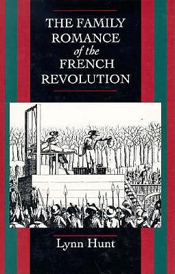 The Family Romance of the French Revolution