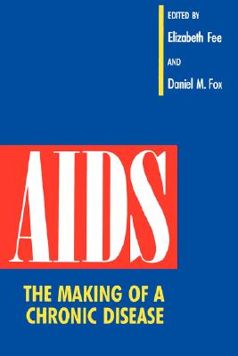 AIDS: The Making of a Chronic Disease