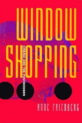 Window Shopping; Cinema and the Postmodern