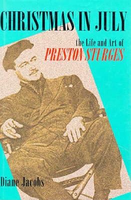 Christmas in July: The Life and Art of Preston Sturges