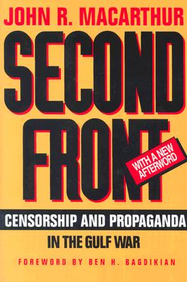 Second Front: Censorship and Propaganda in the Gulf War