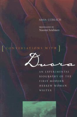 Image for Conversations with Dvora: An Experimental Biography of the First Modern Hebrew Woman Writer (Contraversions: Critical Studies in Jewish Literature, Culture, and Society) Conversations with Dvora: An Experimental Biography of the First Modern Hebrew Woman Writer (Contraversions: Critical Studies in Jewish Literature, Culture, and Society)