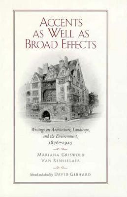 Accents as Well as Broad Effects: Writings on Architecture, Landscape, and the Environment, 18761925