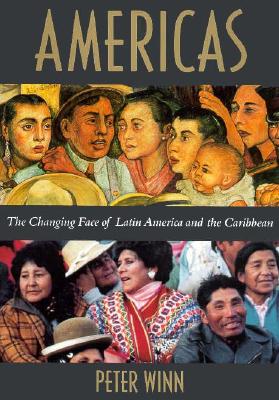 Americas: The Changing Face of Latin America and the Caribbean (A Main Selection of the History Book Club)