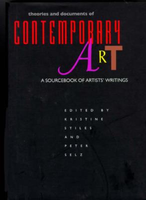Theories and Documents of Contemporary Art: A Sourcebook of Artists' Writings (California Studies in the History of Art)