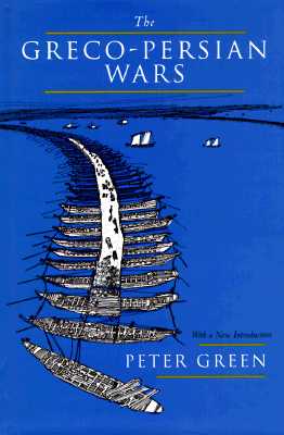 Greco-Persian Wars: With a New Foreword by Peter Green (First Edition, with a New Fore)