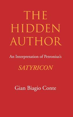 THE HIDDEN AUTHOR An Interpretation of Petronius's Satyricon