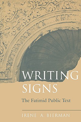 Image for Writing Signs: The Fatimid Public Text