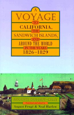 A Voyage to California, the Sandwich Islands, and Around the World in the Years 1826-1829