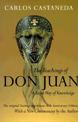 The Teachings of Don Juan: A Yaqui Way of Knowledge