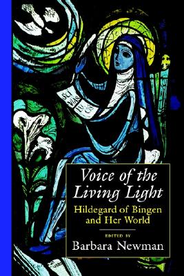 Voice of the Living Light: Hildegard of Bingen and Her World