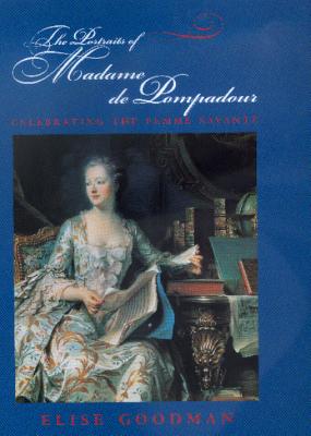 The Portraits of Madame de Pompadour: Celebrating the Femme Savante (The Discovery Series)