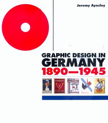 Graphic Design in Germany: 1890-1945 (Weimar and Now: German Cultural Criticism)