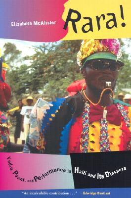 Rara! Vodou, Power, and Performance in Haiti and Its Diaspora