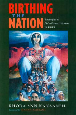 Birthing the Nation (California Series in Public Anthropology)