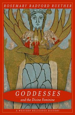 Goddesses and the Divine Feminine: A Western Religious History