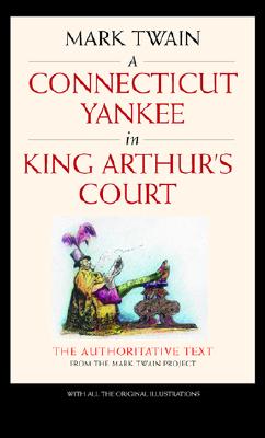 A Connecticut Yankee in King Arthur's Court (Mark Twain Library)
