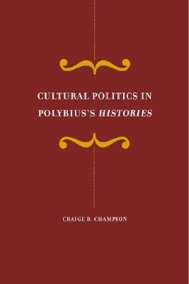 Cultural Politics in Polybius's Histories (Volume 41)