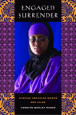Engaged Surrender: African American Women and Islam
