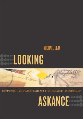 Looking Askance: Skepticism and American Art from Eakins to Duchamp