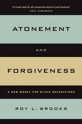 Atonement and Forgiveness: A New Model for Black Reparations (SIGNED)