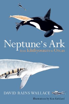 Image for Neptune’s Ark: From Ichthyosaurs to Orcas