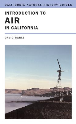 Introduction to Air in California (Volume 87) (California Natural History Guides)
