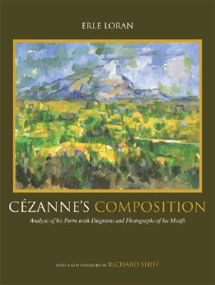 Czanne's Composition: Analysis of His Form with Diagrams and Photographs of His Motifs