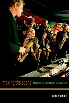 Making the Scene: Contemporary New York City Big Band Jazz
