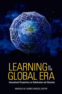 Learning in the Global Era: International Perspectives on Globalization and Education