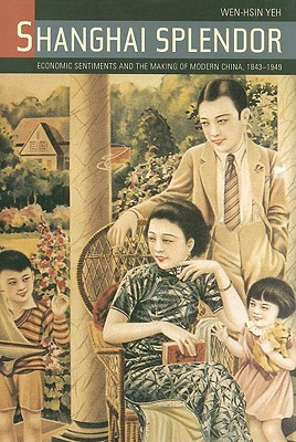 Shanghai Splendor: A Cultural History, 1843-1949