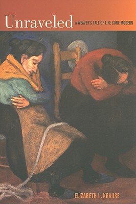 Unraveled: A Weaver's Tale of Life Gone Modern