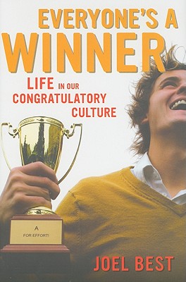 Everyone's a Winner: Life in Our Congratulatory Culture