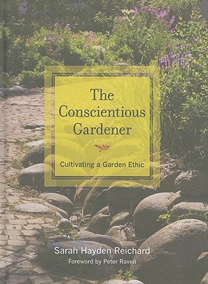 The Conscientious Gardener: Cultivating a Garden Ethic