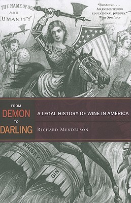 From Demon to Darling: A Legal History of Wine in America