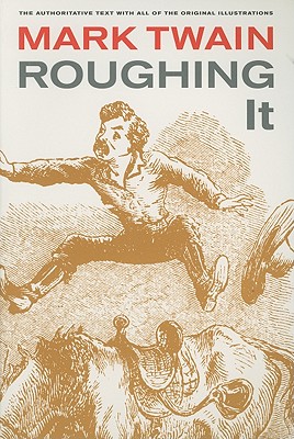 Roughing It (Volume 8) (Mark Twain Library)