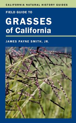 Field Guide to Grasses of California (California Natural History Guides)
