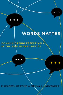 Image for Words Matter: Communicating Effectively in the New Global Office Words Matter: Communicating Effectively in the New Global Office