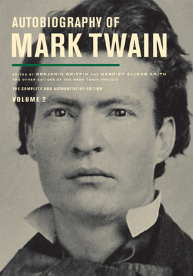 Autobiography of Mark Twain, Volume 2: The Complete and Authoritative Edition (Mark Twain Papers) (Volume 11)
