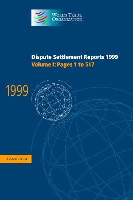 Image for Dispute Settlement Reports 1999: Volume 1, Pages 1-517 (World Trade Organization Dispute Settlement Reports)