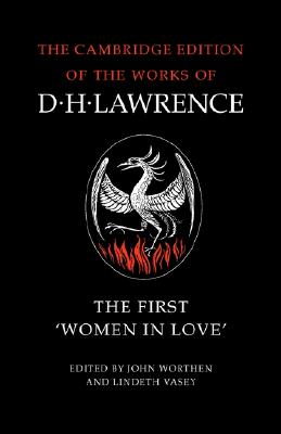 The First 'Women in Love' (The Cambridge Edition of the Works of D. H. Lawrence)
